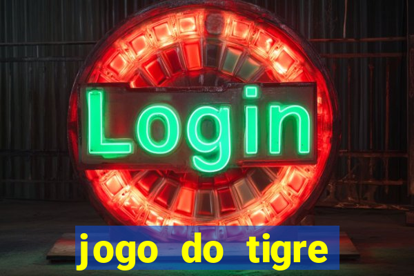 jogo do tigre plataforma chinesa